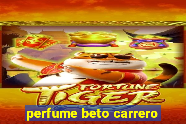 perfume beto carrero